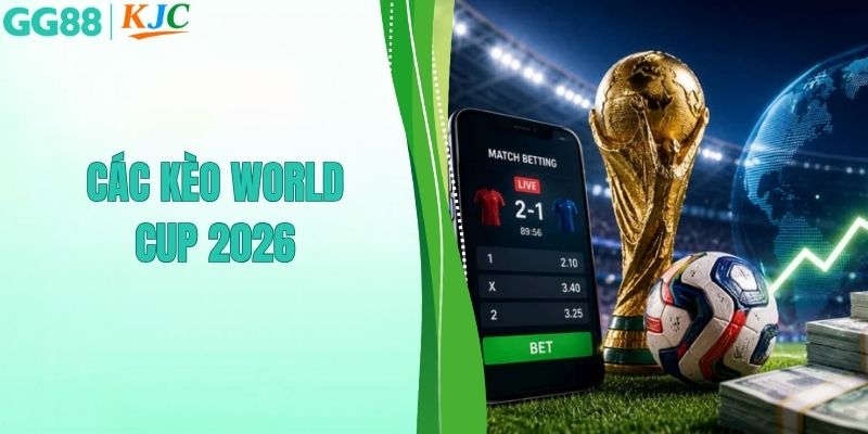 các kèo world cup 2026