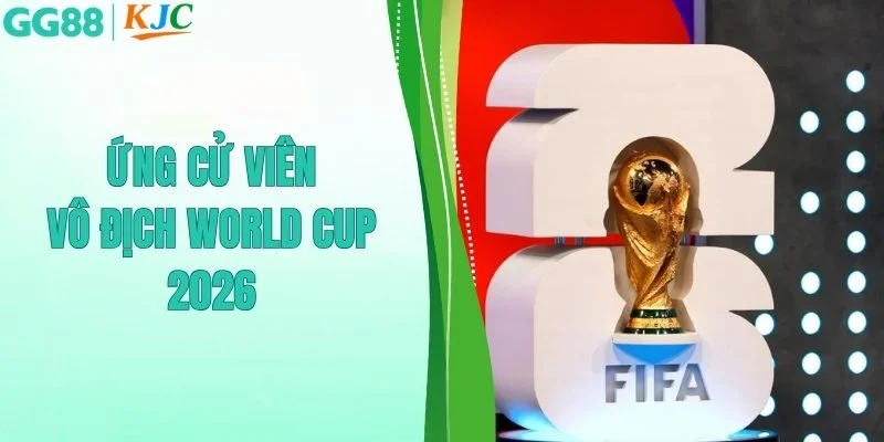 ứng cử viên vô địch world cup 2026